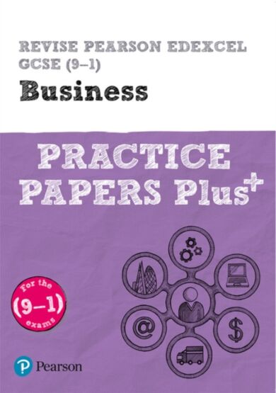 Pearson REVISE Edexcel GCSE (9-1) Business Practice Papers Plus: For 2024 and 2025 assessments and e