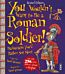 You Wouldn't Want To Be A Roman Soldier!