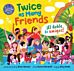 Twice as Many Friends / El doble de amigos