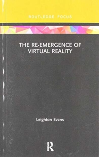 The Re-Emergence of Virtual Reality