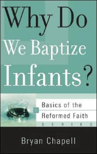 Why Do We Baptize Infants?