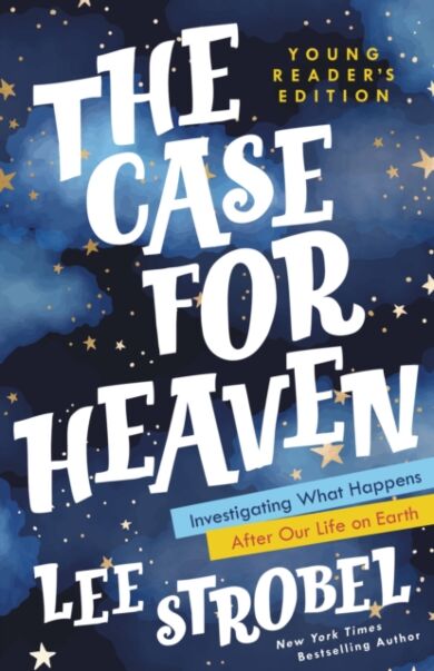 The Case for Heaven Young Reader's Edition