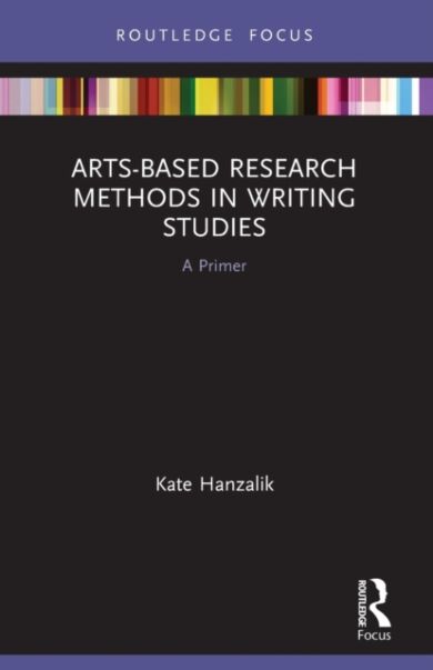 Arts-Based Research Methods in Writing Studies