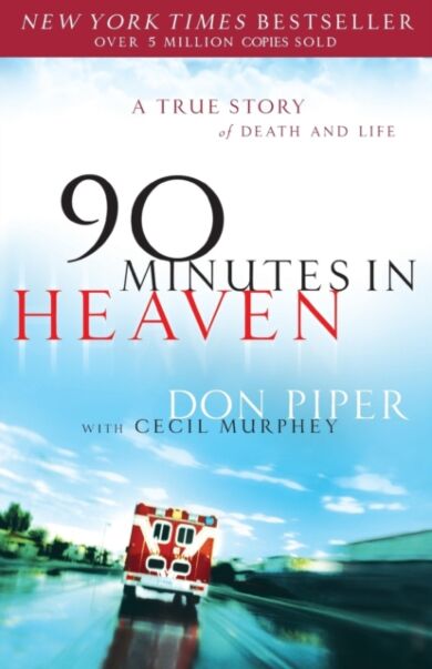 90 Minutes in Heaven ¿ A True Story of Death & Life