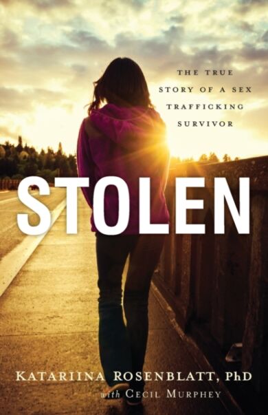 Stolen ¿ The True Story of a Sex Trafficking Survivor