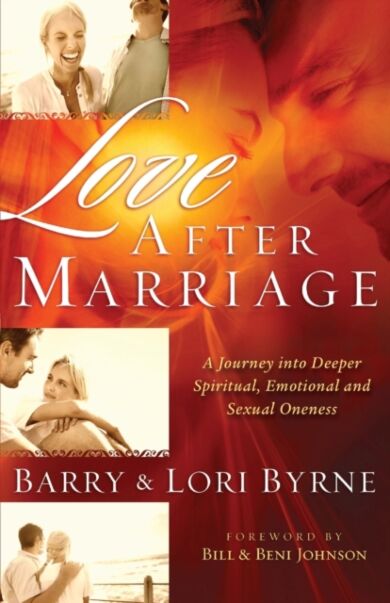 Love After Marriage ¿ A Journey Into Deeper Spiritual, Emotional and Sexual Oneness