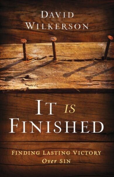 It Is Finished ¿ Finding Lasting Victory Over Sin