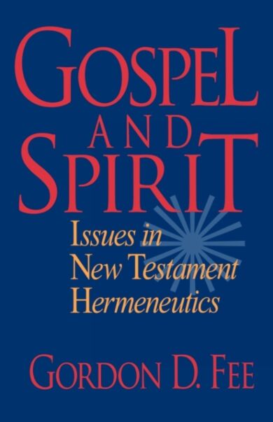 Gospel and Spirit - Issues in New Testament Hermeneutics