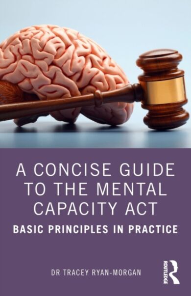 A Concise Guide to the Mental Capacity Act