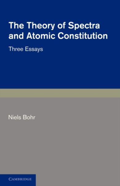 The Theory of Spectra and Atomic Constitution