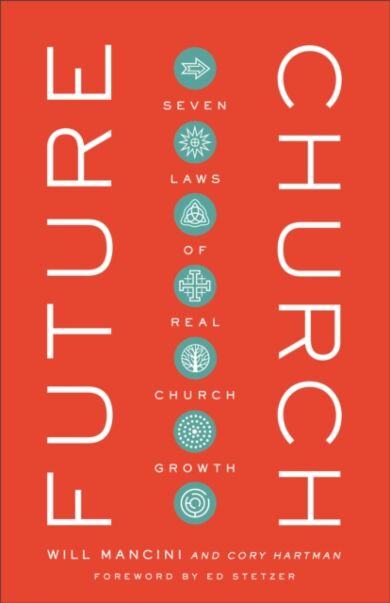 Future Church - Seven Laws of Real Church Growth