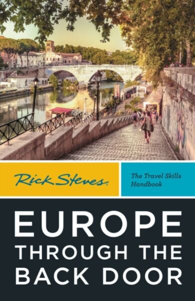 Rick Steves Europe Through the Back Door (Fortieth Edition)