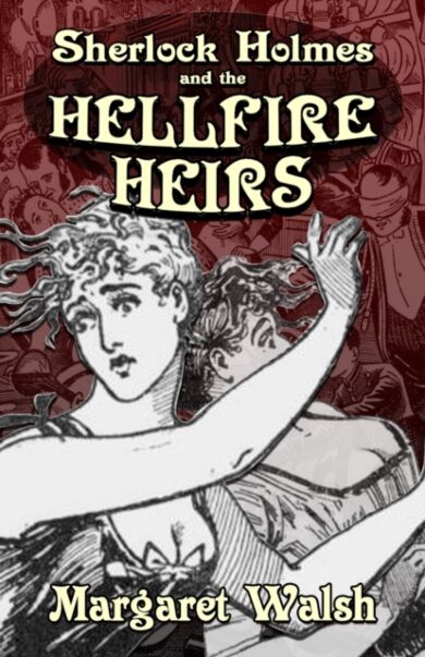 Sherlock Holmes and The Hellfire Heirs