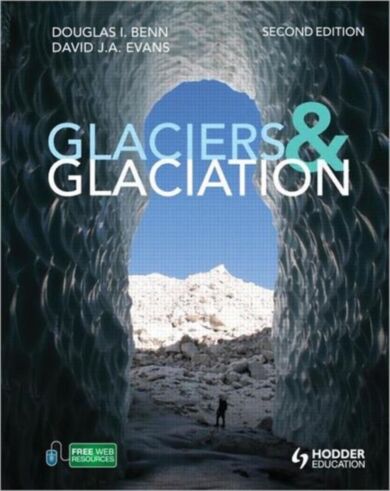 Glaciers and Glaciation, 2nd edition