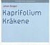 Kaprifolium ; Kråkene