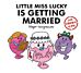 Little Miss Lucky is Getting Married