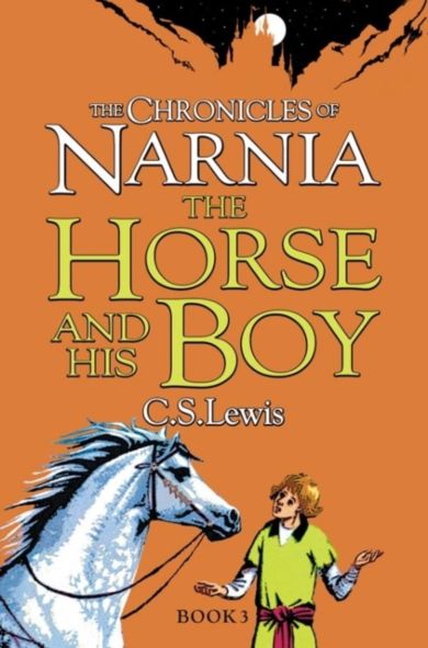 The Horse and His Boy. The Chronicles of Narnia 3