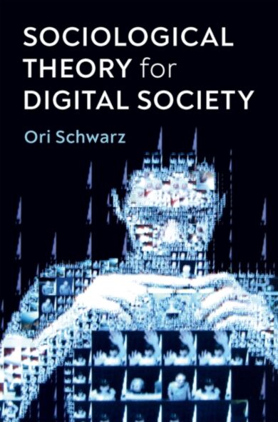 Sociological Theory for Digital Society