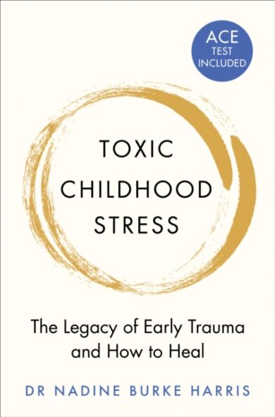 Toxic Childhood Stress