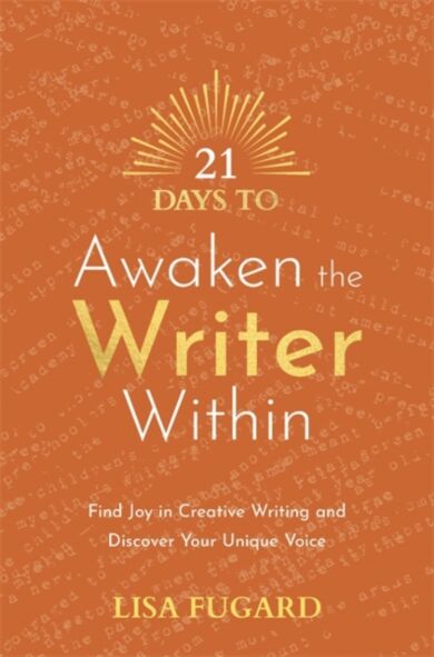 21 Days to Awaken the Writer Within