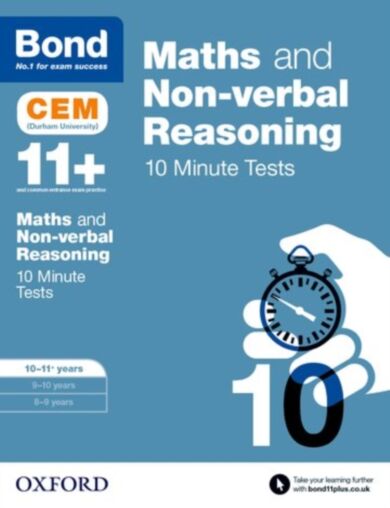 Bond 11+: Maths & Non-verbal reasoning: CEM 10 Minute Tests: Ready for the 2024 exam