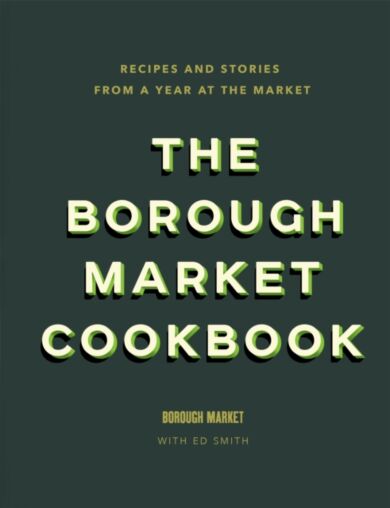 The Borough Market Cookbook