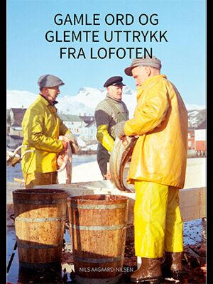 Gamle ord og glemte uttrykk fra Lofoten