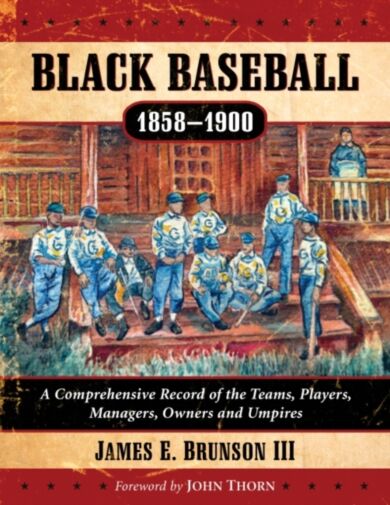 Black Baseball, 1858-1900