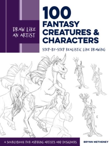 Draw Like an Artist: 100 Fantasy Creatures and Characters