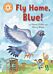 Reading Champion: Fly Home, Blue!