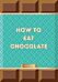 How to Eat Chocolate