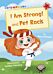 I Am Strong! and Pet Rock