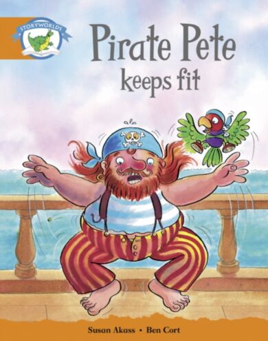 Literacy Edition Storyworlds Stage 4: Pirate Pete Keeps Fit