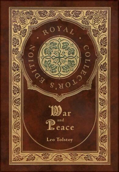 War and Peace (Royal Collector's Edition) (Annotated) (Case Laminate Hardcover with Jacket)