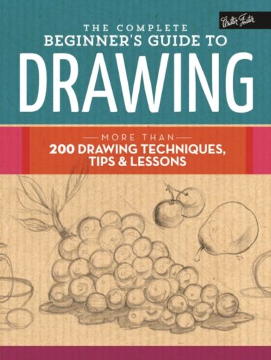 The Complete Beginner's Guide to Drawing