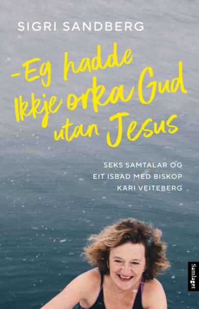 Eg hadde ikkje orka Gud utan Jesus