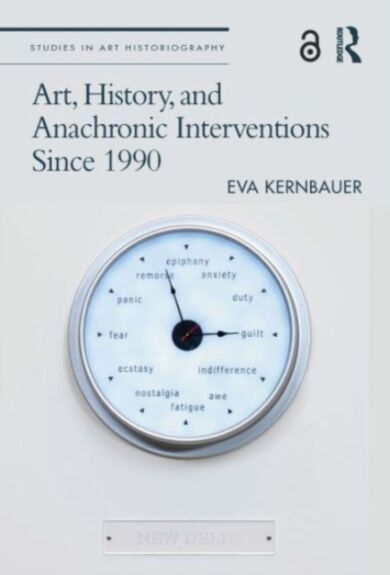 Art, History, and Anachronic Interventions Since 1990