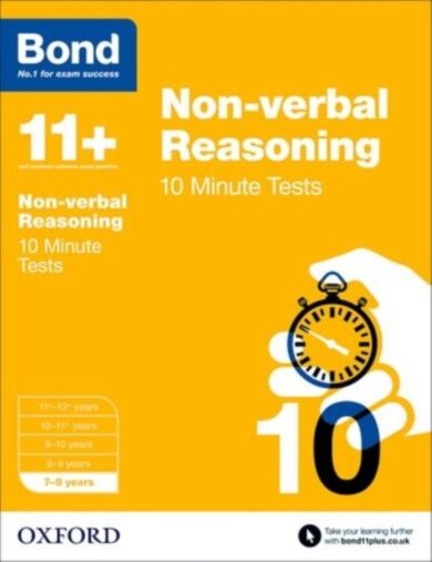 Bond 11+: Non-verbal Reasoning: 10 Minute Tests