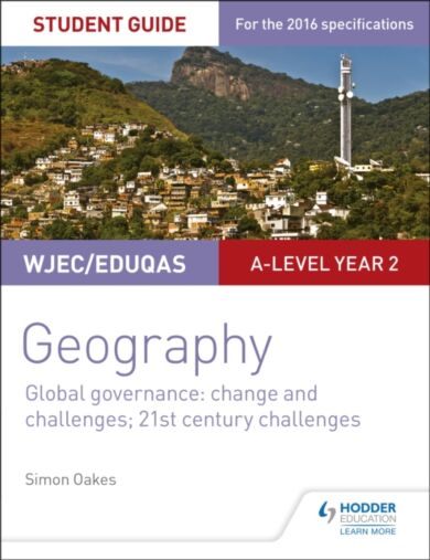 WJEC/Eduqas A-level Geography Student Guide 5: Global Governance: Change and challenges; 21st centur