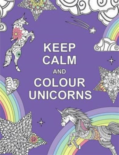 Keep Calm and Colour Unicorns