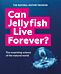 Can Jellyfish Live Forever?