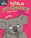 Behaviour Matters: Koala Makes the Right Choice