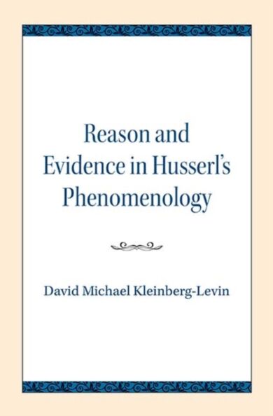 Reason and Evidence in Husserl's Phenomenology