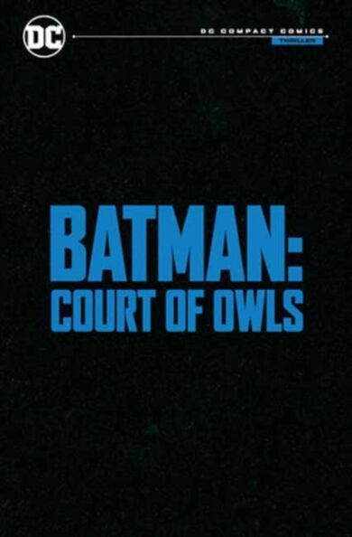 Batman: The Court of Owls Saga: DC Compact Comics Edition