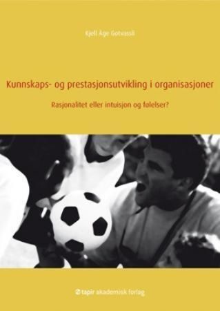 Kunnskaps- og prestasjonsutvikling i organisasjoner