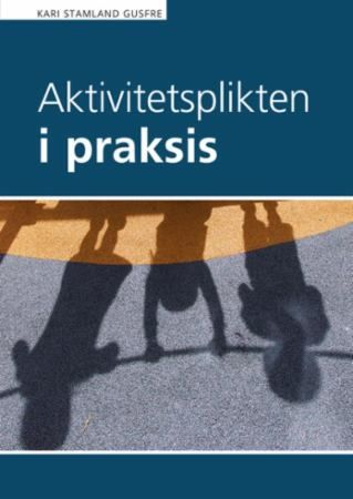 Aktivitetsplikten i praksis