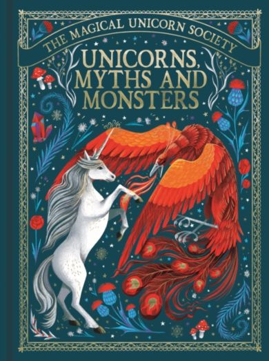 The Magical Unicorn Society: Unicorns, Myths and Monsters