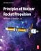 Principles of Nuclear Rocket Propulsion