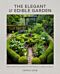 The Elegant and Edible Garden