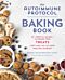 The Autoimmune Protocol Baking Book